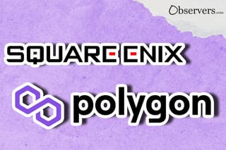 Square Enix to Launch its First Web3 Game on Polygon Blockchain
