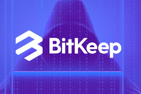 BitKeep Has Been Attacked by Hackers. About $8 Million Stolen